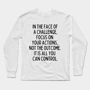 Focus, don't lose sight of what matters! Long Sleeve T-Shirt